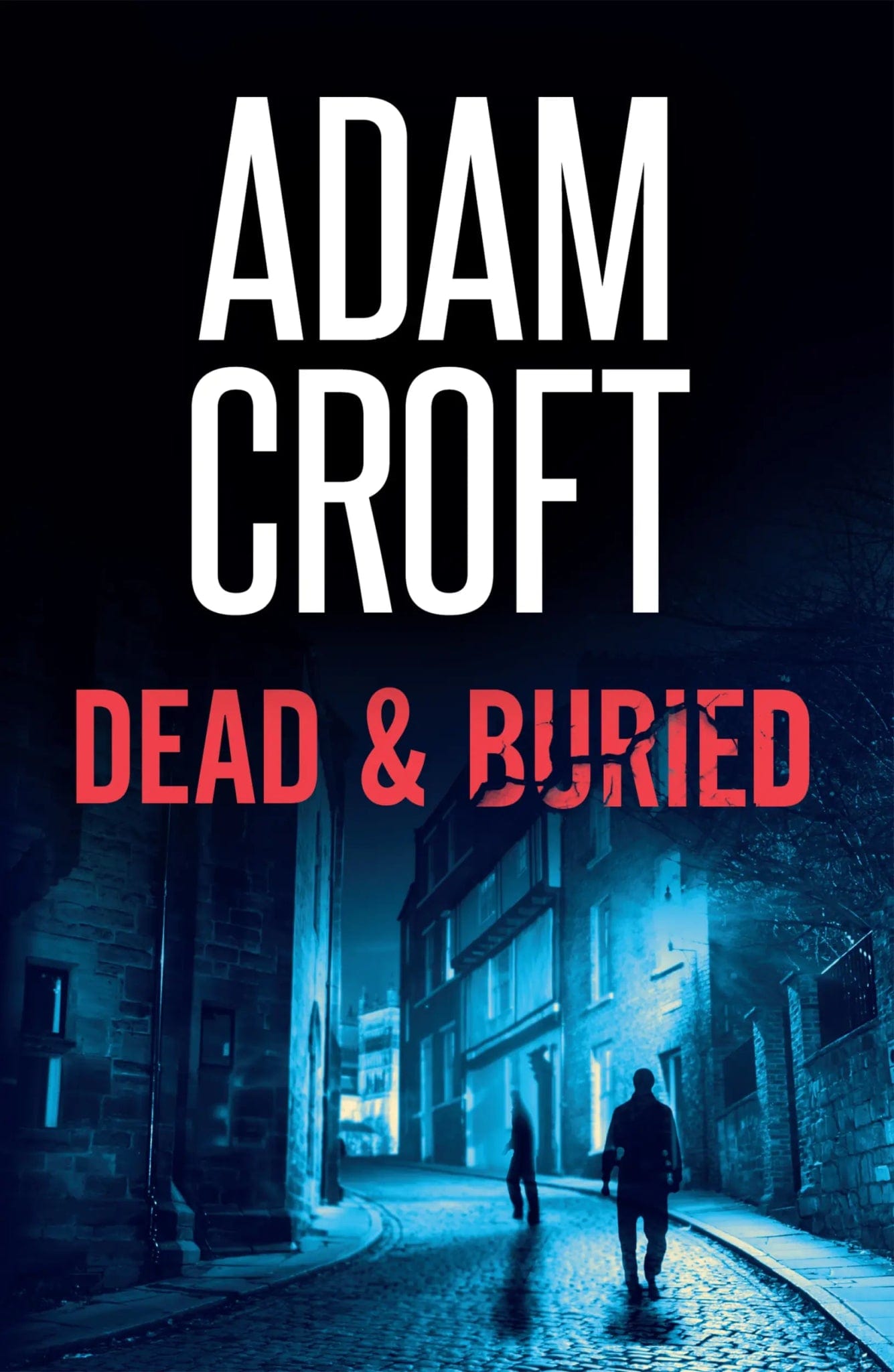 Dead & Buried - Adam Croft