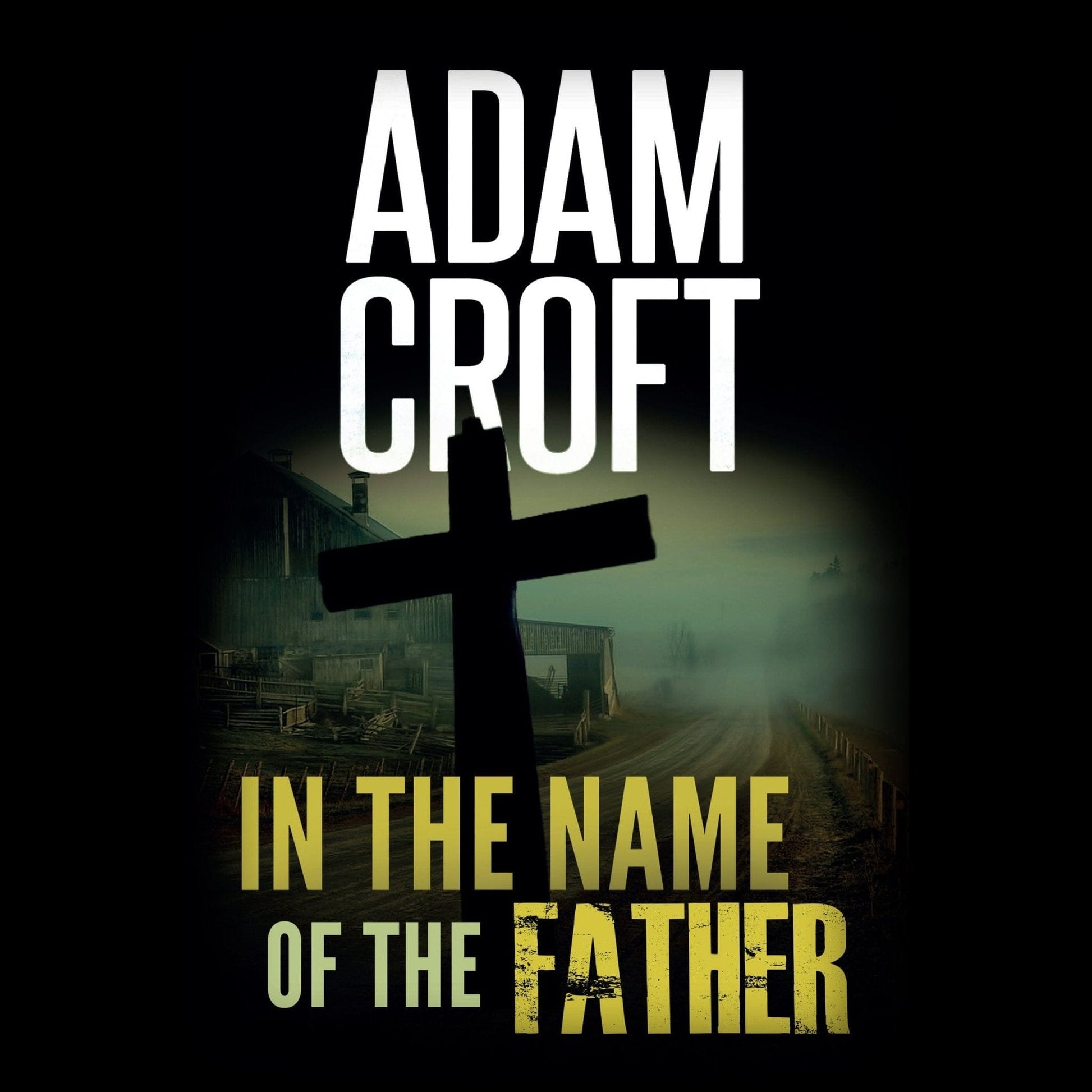 In the Name of the Father - Adam Croft