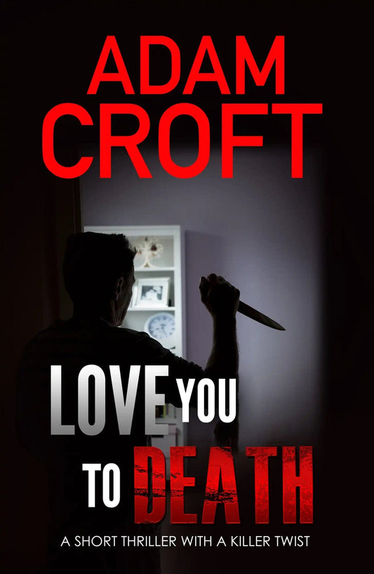 Love You To Death - Adam Croft