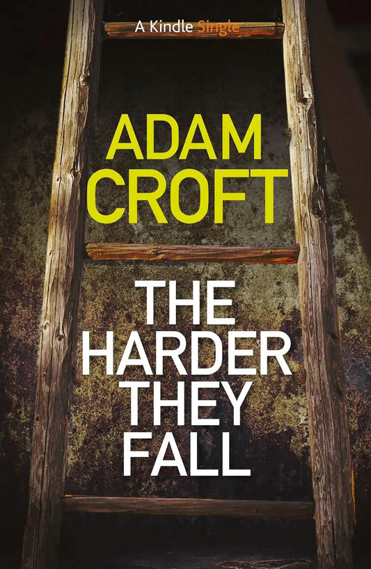 The Harder They Fall - Adam Croft